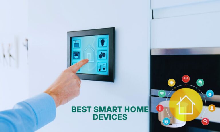 Best Smart Home Devices to Upgrade Your Living Space Best Smart Home Devices to Upgrade Your Living Space